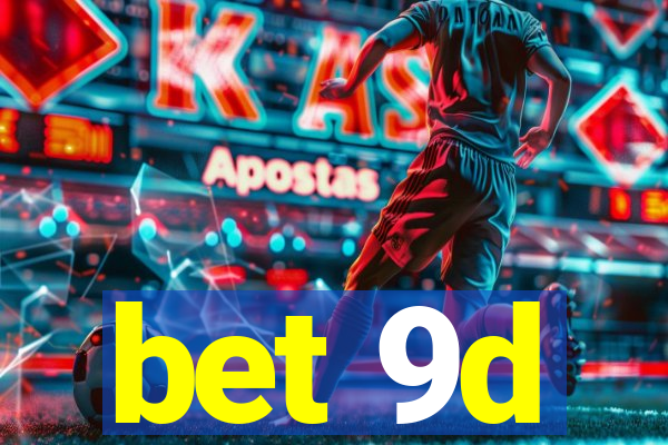 bet 9d